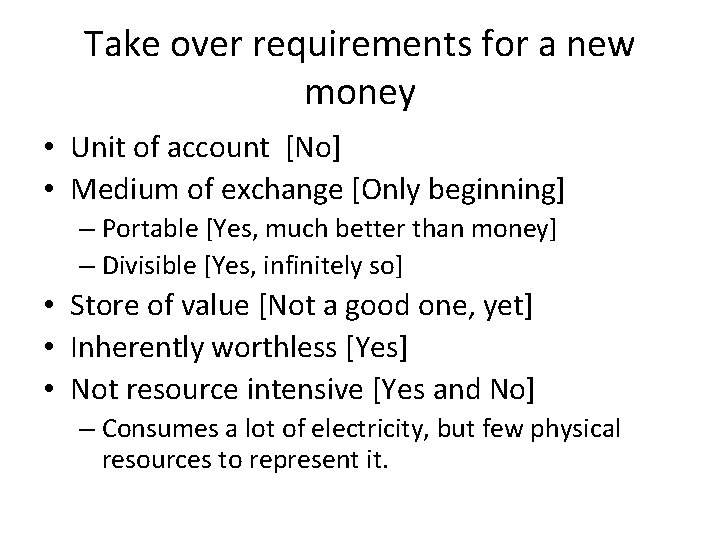 Take over requirements for a new money • Unit of account [No] • Medium