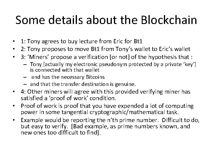 Some details about the Blockchain • 1: Tony agrees to buy lecture from Eric