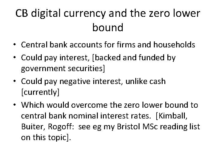 CB digital currency and the zero lower bound • Central bank accounts for firms