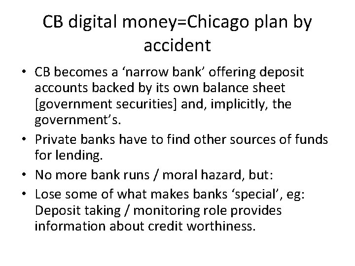 CB digital money=Chicago plan by accident • CB becomes a ‘narrow bank’ offering deposit