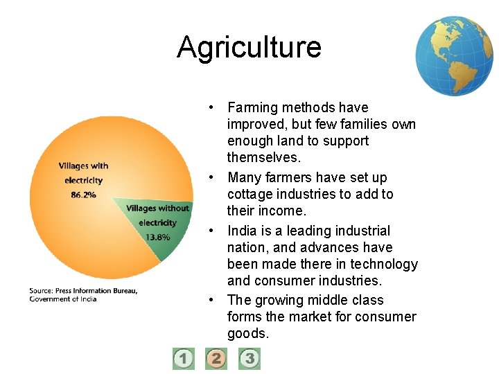 2 Agriculture • Farming methods have improved, but few families own enough land to