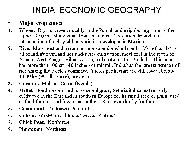 INDIA: ECONOMIC GEOGRAPHY • Major crop zones: 1. Wheat. Dry northwest notably in the