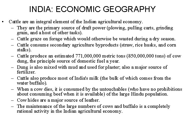 INDIA: ECONOMIC GEOGRAPHY • Cattle are an integral element of the Indian agricultural economy.