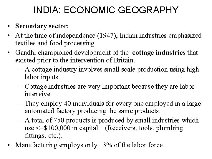 INDIA: ECONOMIC GEOGRAPHY • Secondary sector: • At the time of independence (1947), Indian