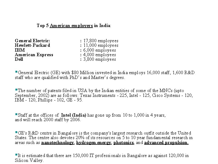 Top 5 American employers in India: General Electric: Hewlett-Packard IBM American Express Dell :