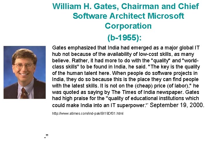  William H. Gates, Chairman and Chief Software Architect Microsoft Corporation (b-1955): Gates emphasized