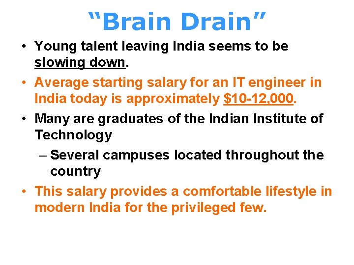 “Brain Drain” • Young talent leaving India seems to be slowing down. • Average