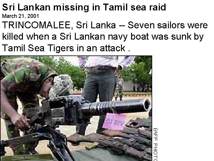 Sri Lankan missing in Tamil sea raid March 21, 2001 TRINCOMALEE, Sri Lanka --
