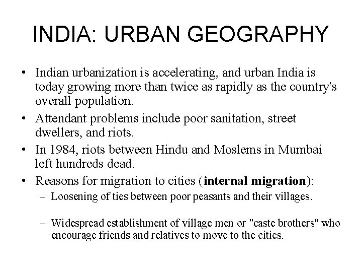 INDIA: URBAN GEOGRAPHY • Indian urbanization is accelerating, and urban India is today growing