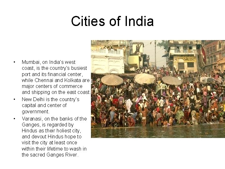 Cities of India • • • Mumbai, on India’s west coast, is the country’s