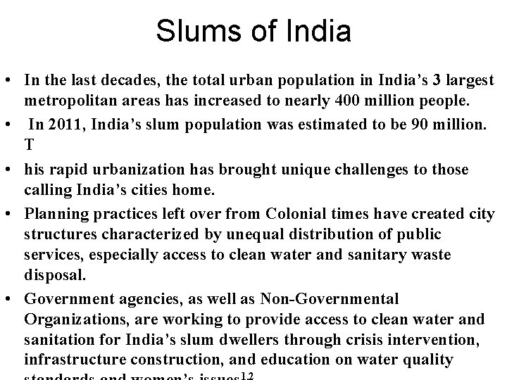 Slums of India • In the last decades, the total urban population in India’s