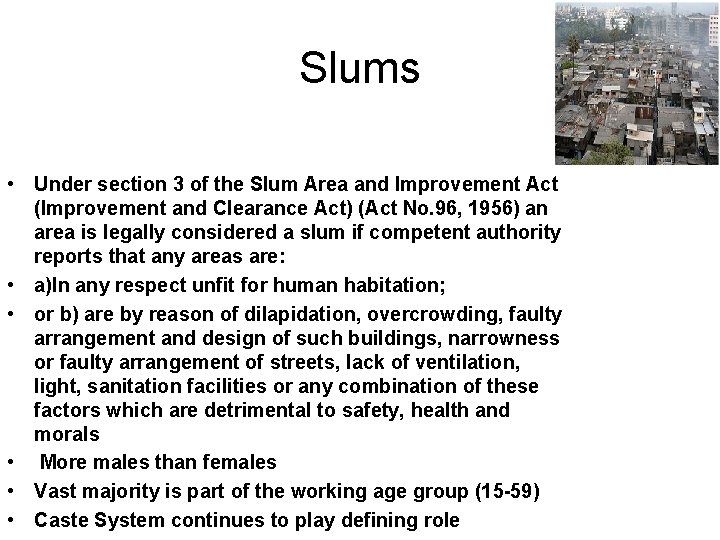 Slums • Under section 3 of the Slum Area and Improvement Act (Improvement and