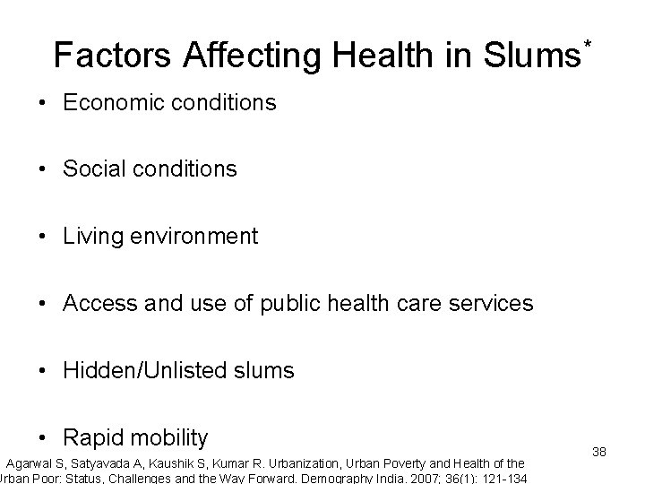 Factors Affecting Health in Slums* • Economic conditions • Social conditions • Living environment