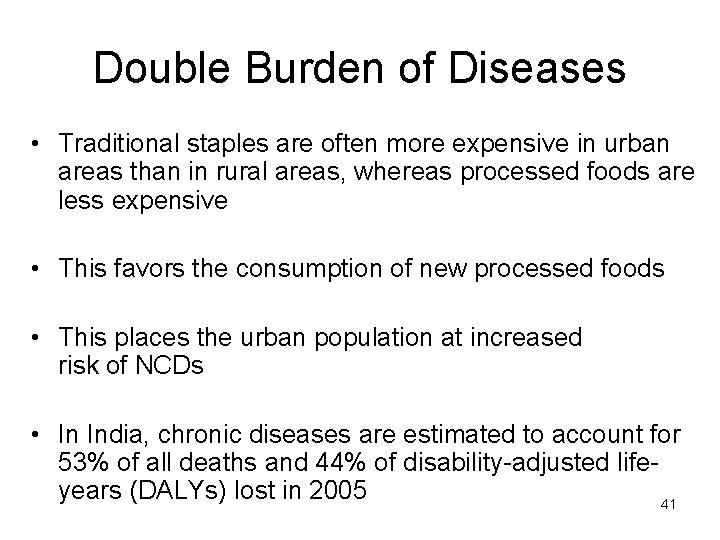 Double Burden of Diseases • Traditional staples are often more expensive in urban areas