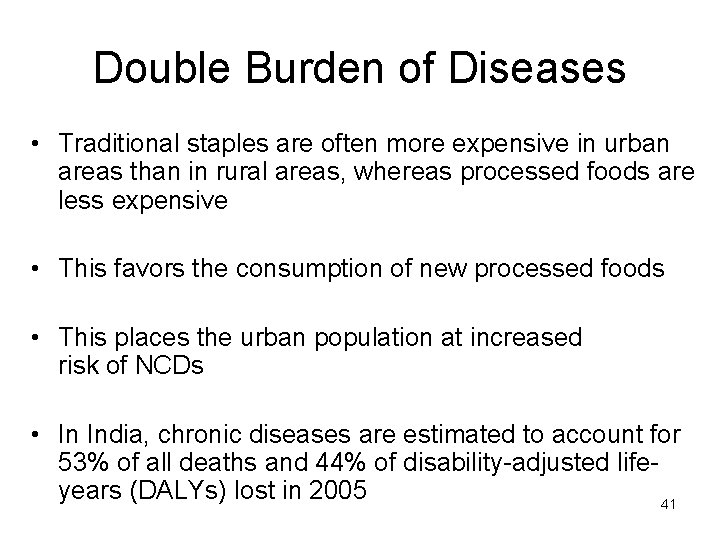 Double Burden of Diseases • Traditional staples are often more expensive in urban areas
