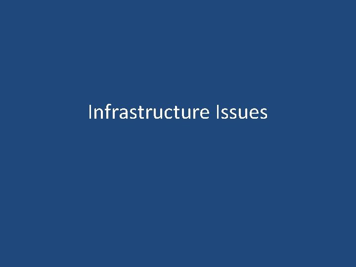 Infrastructure Issues 