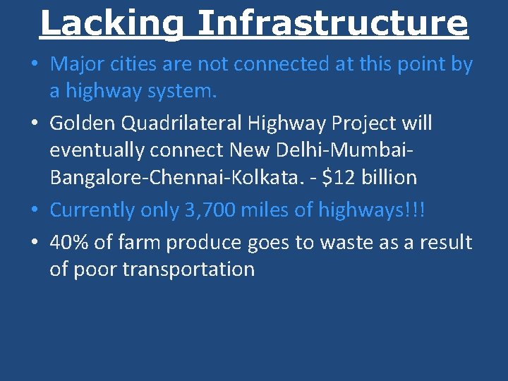 Lacking Infrastructure • Major cities are not connected at this point by a highway