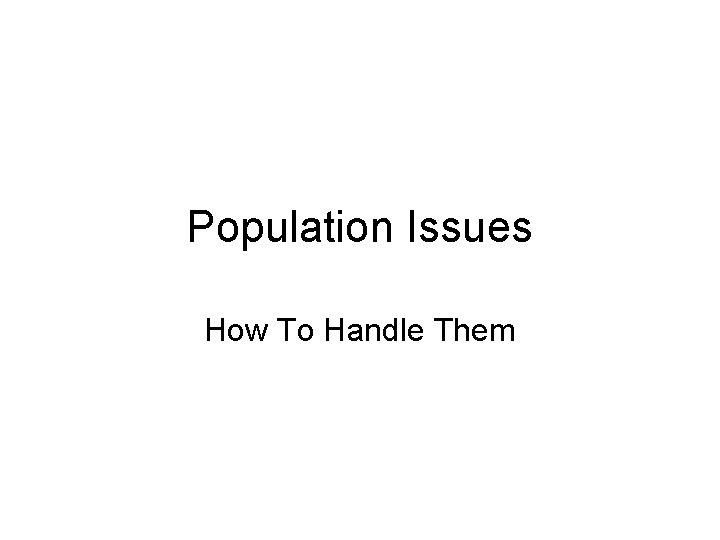 Population Issues How To Handle Them 
