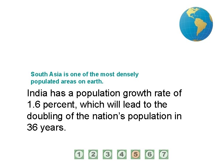 5 South Asia is one of the most densely populated areas on earth. India