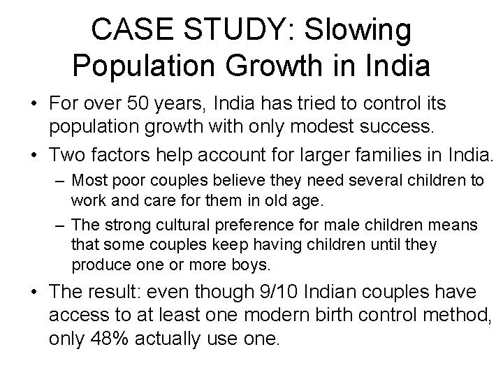 CASE STUDY: Slowing Population Growth in India • For over 50 years, India has