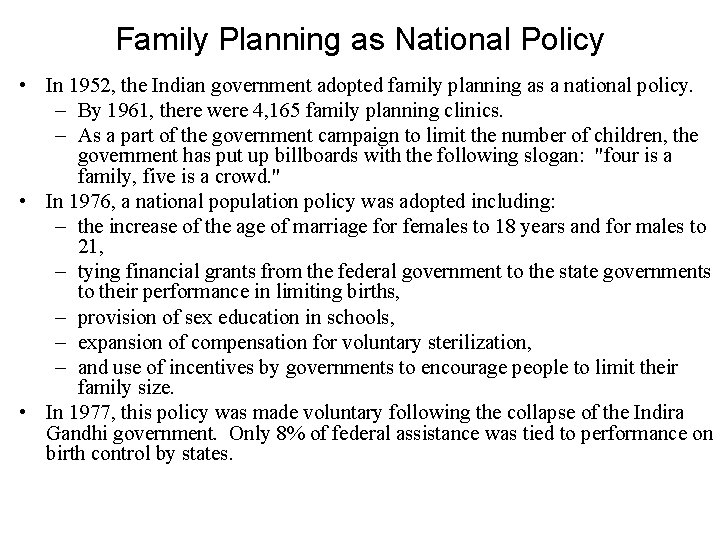 Family Planning as National Policy • In 1952, the Indian government adopted family planning