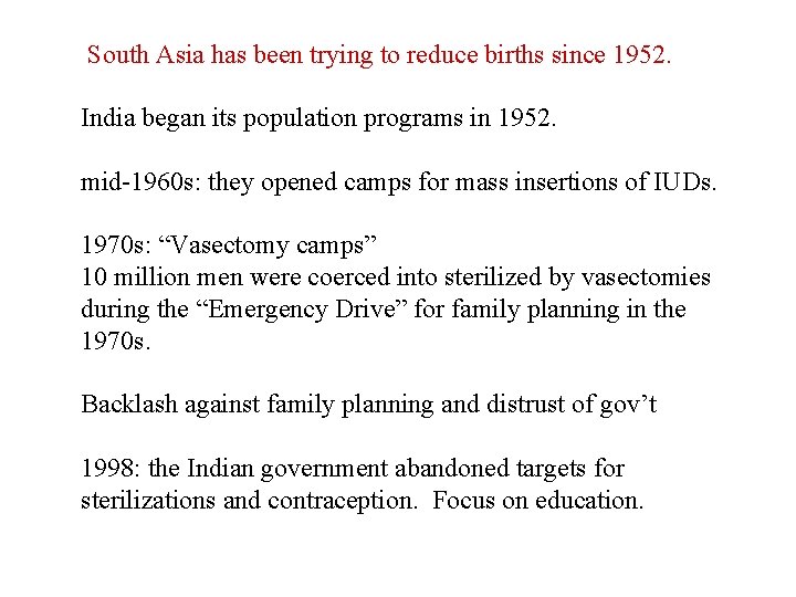 South Asia has been trying to reduce births since 1952. India began its population