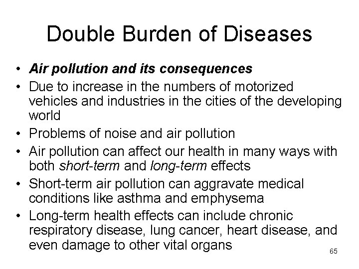 Double Burden of Diseases • Air pollution and its consequences • Due to increase