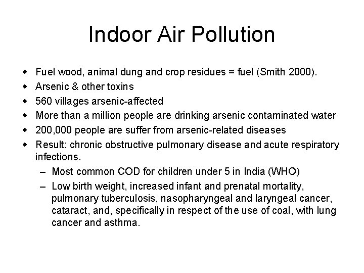 Indoor Air Pollution w w w Fuel wood, animal dung and crop residues =