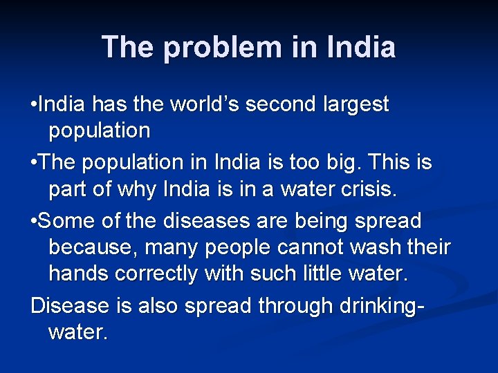 The problem in India • India has the world’s second largest population • The