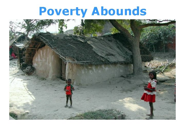 Poverty Abounds 