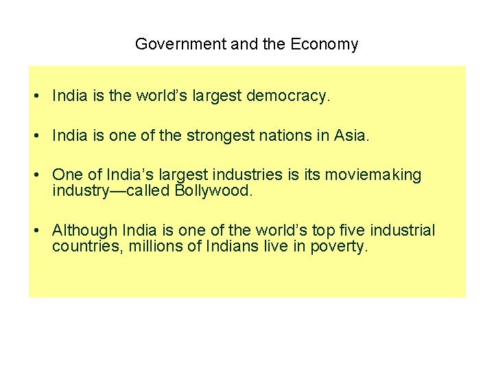 Government and the Economy • India is the world’s largest democracy. • India is