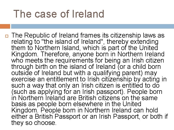 The case of Ireland The Republic of Ireland frames its citizenship laws as relating