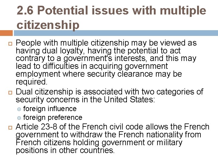 2. 6 Potential issues with multiple citizenship People with multiple citizenship may be viewed