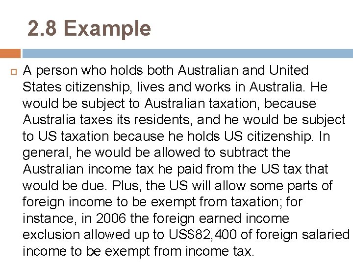 2. 8 Example A person who holds both Australian and United States citizenship, lives