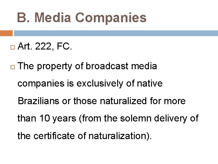 B. Media Companies Art. 222, FC. The property of broadcast media companies is exclusively