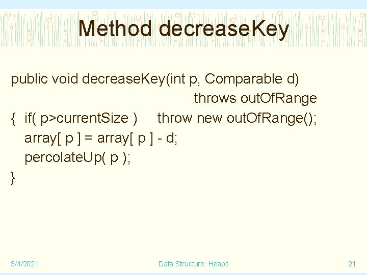 Method decrease. Key public void decrease. Key(int p, Comparable d) throws out. Of. Range