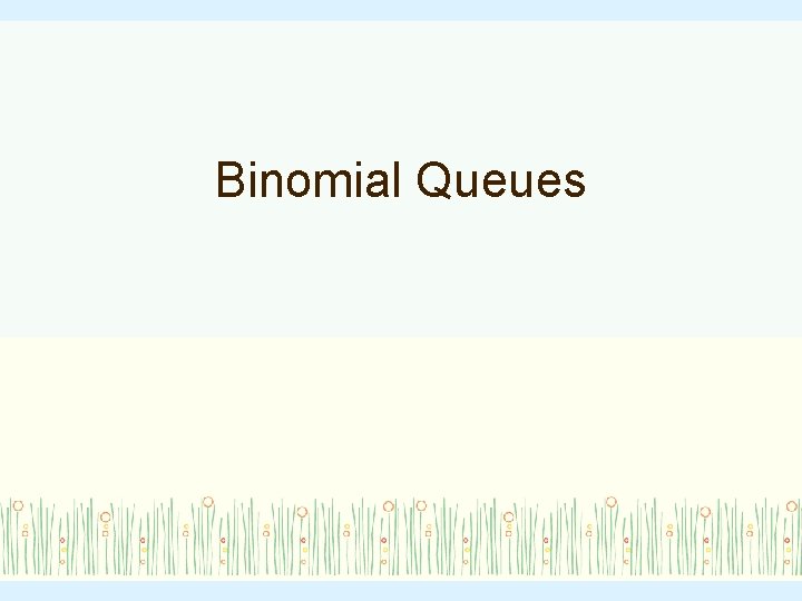 Binomial Queues 