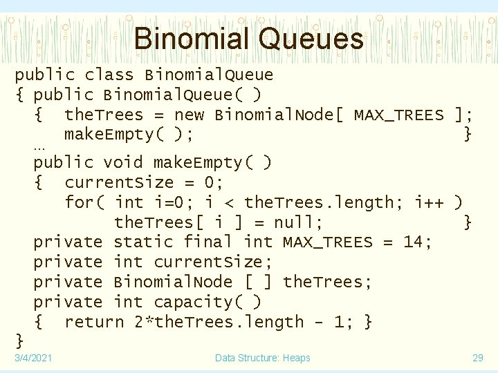 Binomial Queues public class Binomial. Queue { public Binomial. Queue( ) { the. Trees