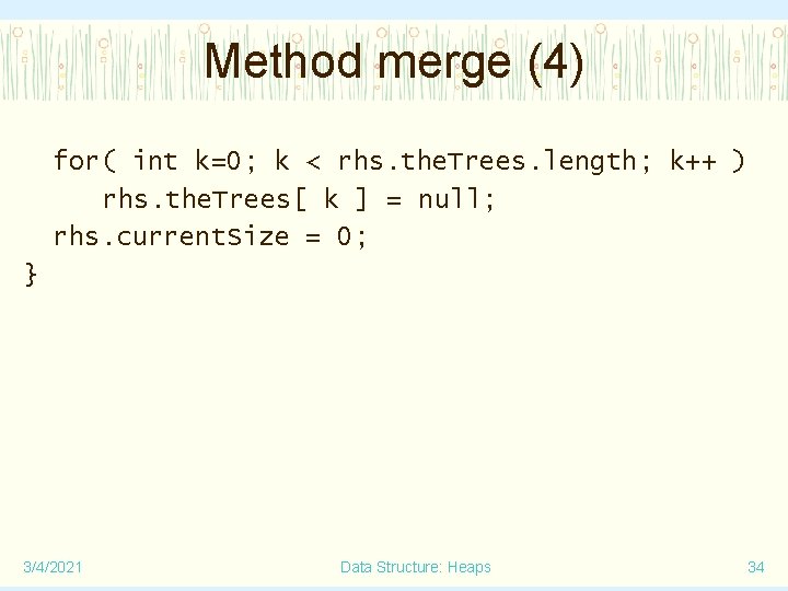 Method merge (4) for( int k=0; k < rhs. the. Trees. length; k++ )