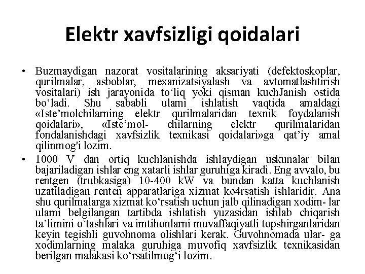 Elektr xavfsizligi qoidalari • Buzmaydigan nazorat vositalarining aksariyati (defektoskoplar, qurilmalar, asboblar, mexanizatsiyalash va avtomatlashtirish