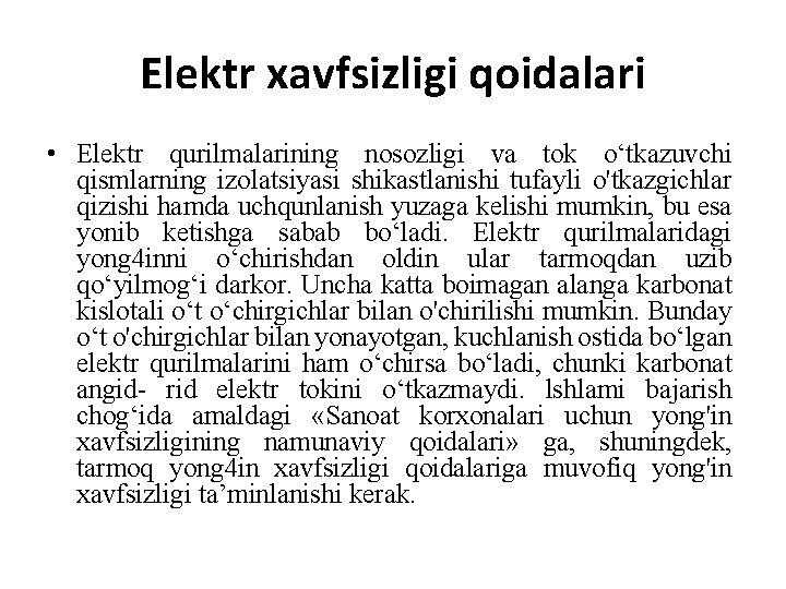 Elektr xavfsizligi qoidalari • Elektr qurilmalarining nosozligi va tok o‘tkazuvchi qismlarning izolatsiyasi shikastlanishi tufayli