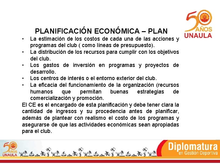 PLANIFICACIÓN ECONÓMICA – PLAN • La estimación de los costos de cada una de