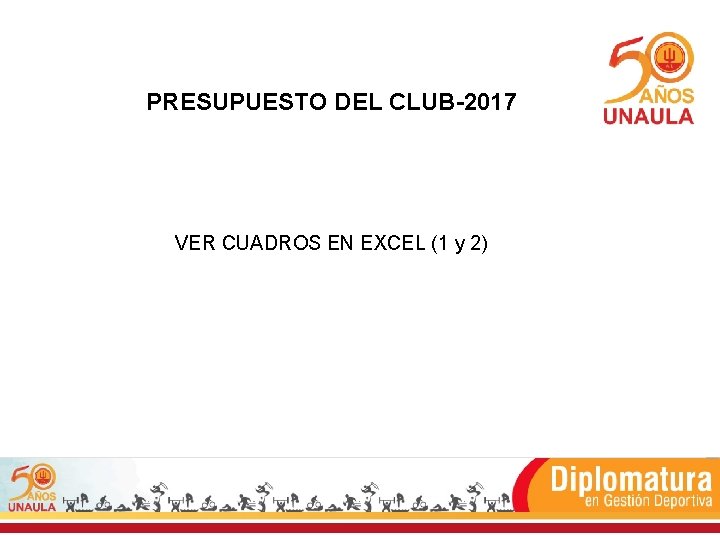 PRESUPUESTO DEL CLUB-2017 VER CUADROS EN EXCEL (1 y 2) 