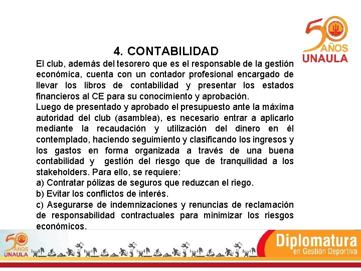 4. CONTABILIDAD El club, además del tesorero que es el responsable de la gestión