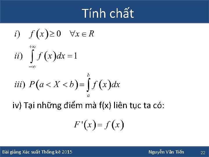 Tính chất iv) Tại những điểm mà f(x) liên tục ta có: Bài giảng