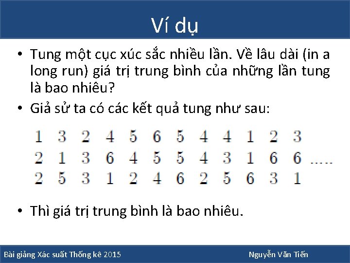 Ví dụ • Tung một cục xúc sắc nhiều lần. Về lâu dài (in