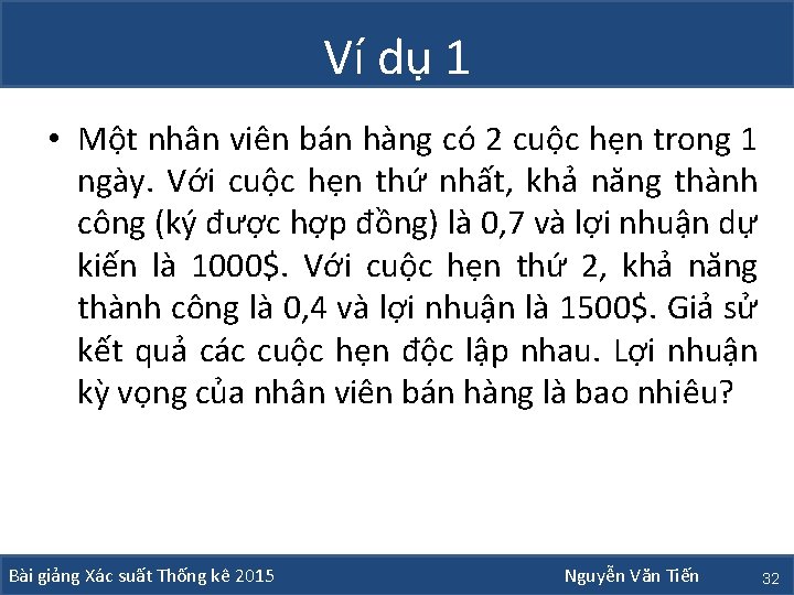 Ví dụ 1 • Một nhân viên bán hàng có 2 cuộc hẹn trong