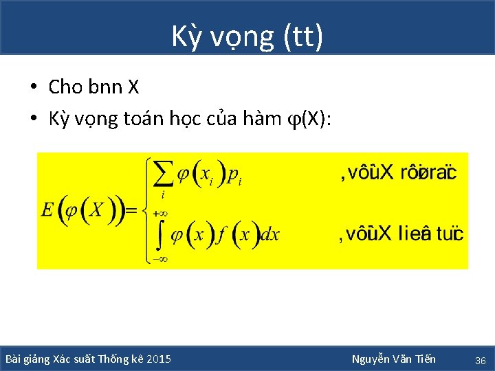 Kỳ vọng (tt) • Cho bnn X • Kỳ vọng toán học của hàm