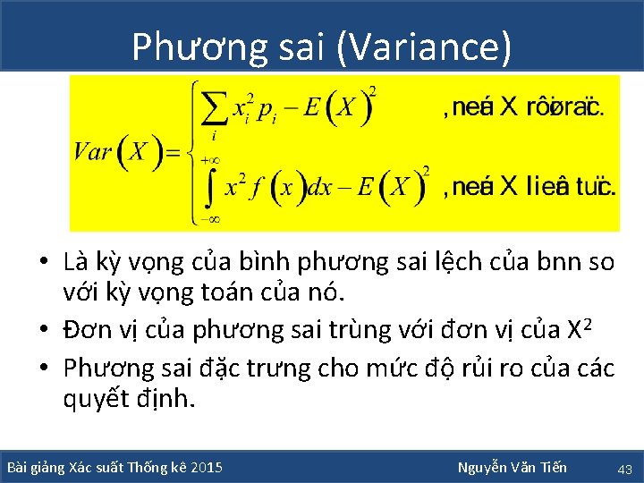 Phương sai (Variance) • Là kỳ vọng của bình phương sai lệch của bnn