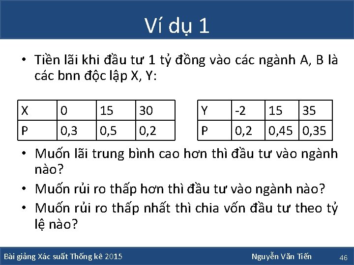 Ví dụ 1 • Tiền lãi khi đầu tư 1 tỷ đồng vào các